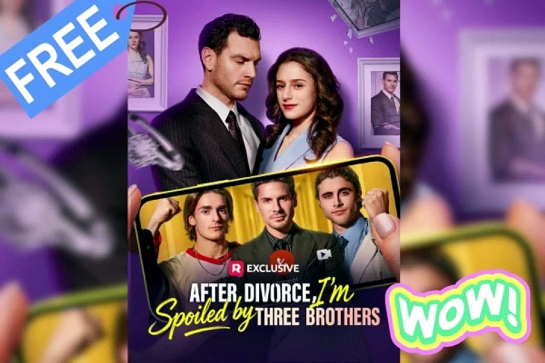 NEW ❗After Divorce, I'm Spoiled By Three Brothers Dailymotion Movie - ENG SUB [Full Movie]