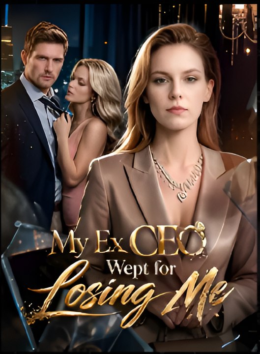 My Ex CEO Wept For Losing Me- Drama FULL MOVIES ENGLISH SUB