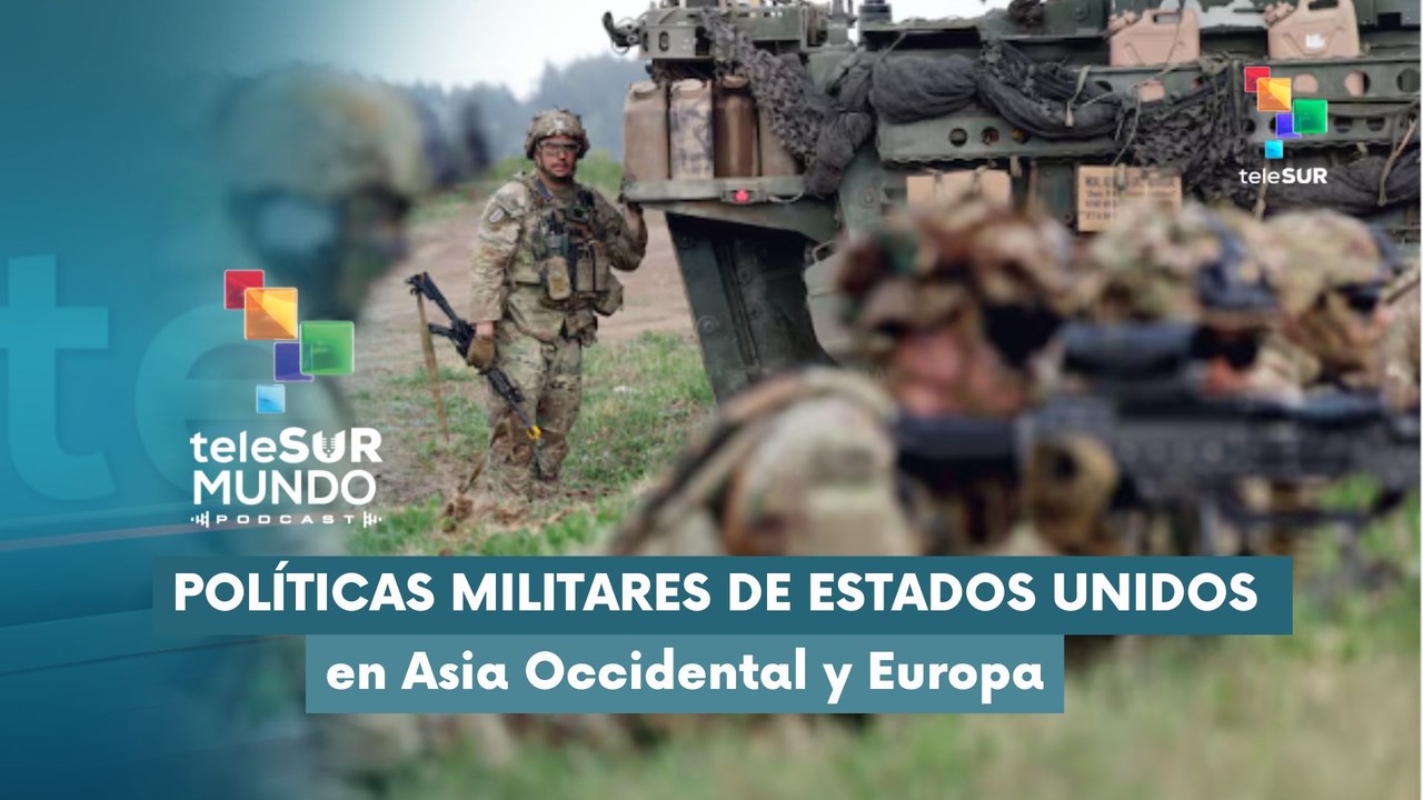 MUNDO PODCAST | Políticas militares de EE.UU. en Asia Occidental y Europa 25-07-2026