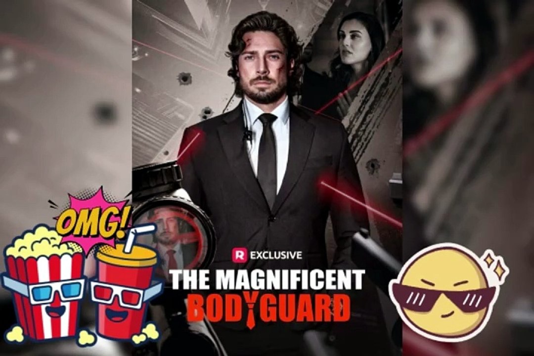 The Magnificent Bodyguard ReelShort Dailymotion Movie 🍿 - FULL [Full Movie]
