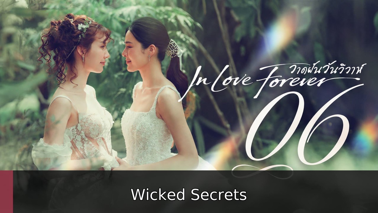 In Love Forever Episode 6 ( English Subtitles ) | Wicked Secrets