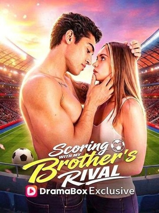 Scoring With My Brother's Rival - Completo en Español | Full Short Drama | English Sub 2026