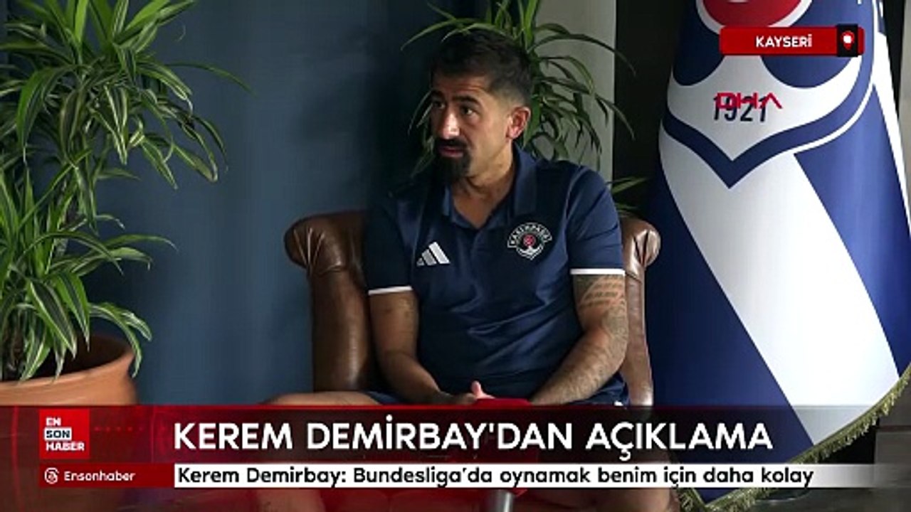 Kerem Demirbay: Bundesliga’da oynamak benim için daha kolay
