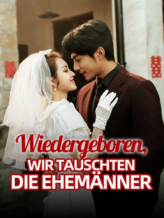 Wiedergeboren, wir tauschten die Ehemänner - Teil 2/2 | Folgen 29-61