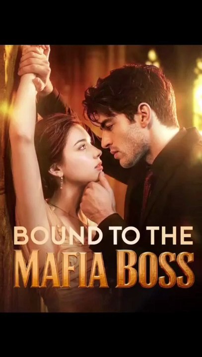 Bound to the mafia boss FULL MOVIES ENGLISH SUB