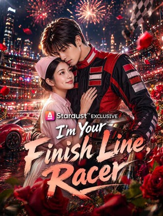 I'm Your Finish Line, Racer | Full Series | Short Drama English