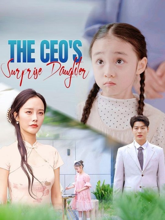 The Ceo's Surprise Daughter   FULL MOVIES ENGLISH SUB