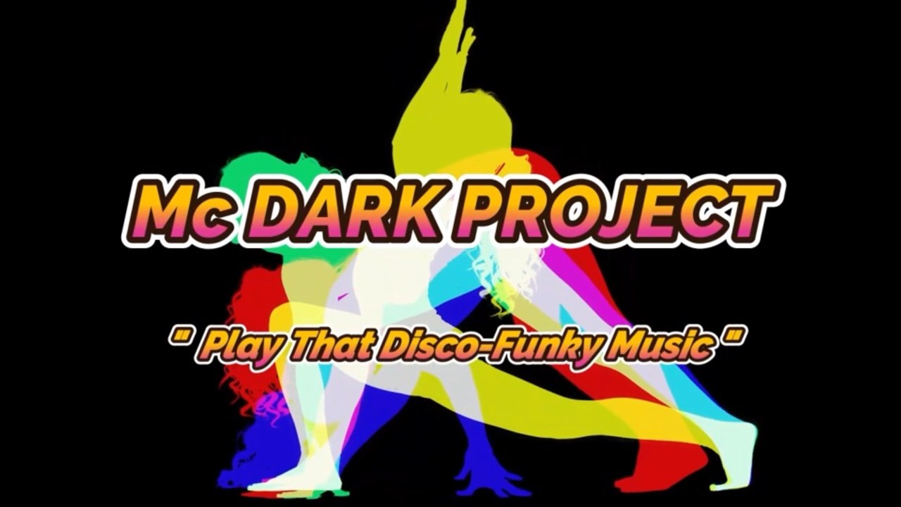 Mc DARK PROJECT -" Play that Disco-Funky Music"- Experimental HD