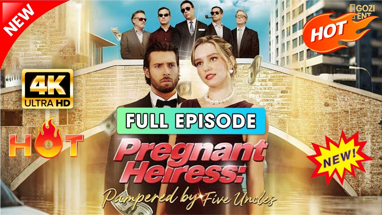 Pregnant Heiress Pampered by Five Uncles Full Movie | Full Movie 2026