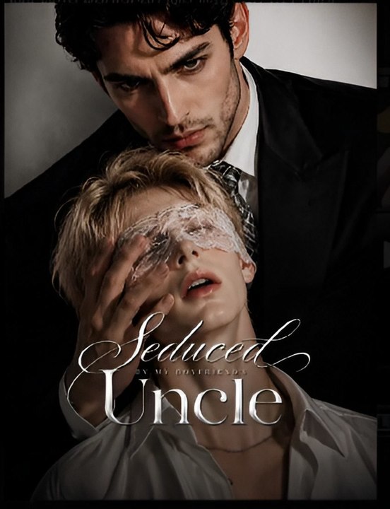 Seduced By My Boyfriend's Uncle- Drama FULL MOVIES ENGLISH SUB