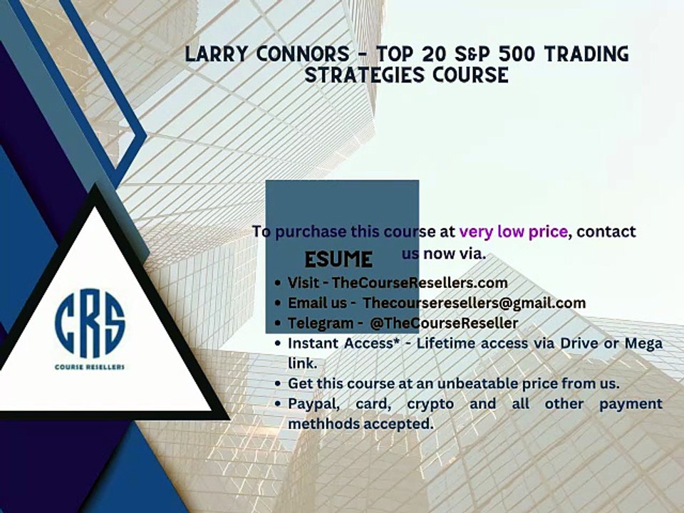 Thecoursereseller.com - Larry Connors – Top 20 S&P 500 Trading Strategies Course