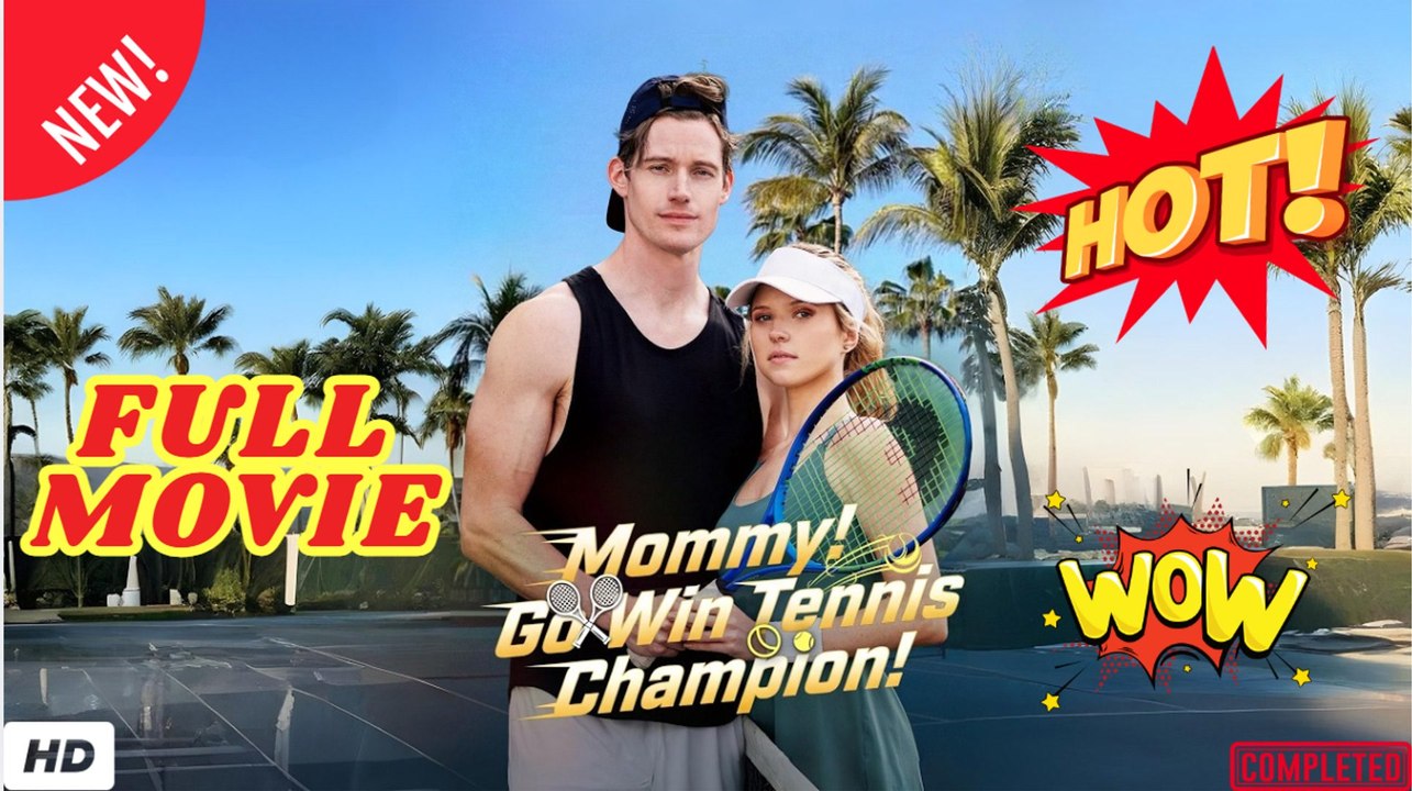 🔥💥Mommmy! Go Win Tennis Champion! ENGLISH SUB (2026) - FULL