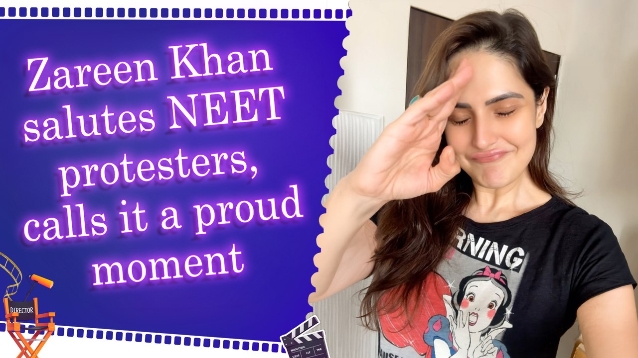 Zareen Khan salutes NEET protestors, writes 'I’m so proud of you all"