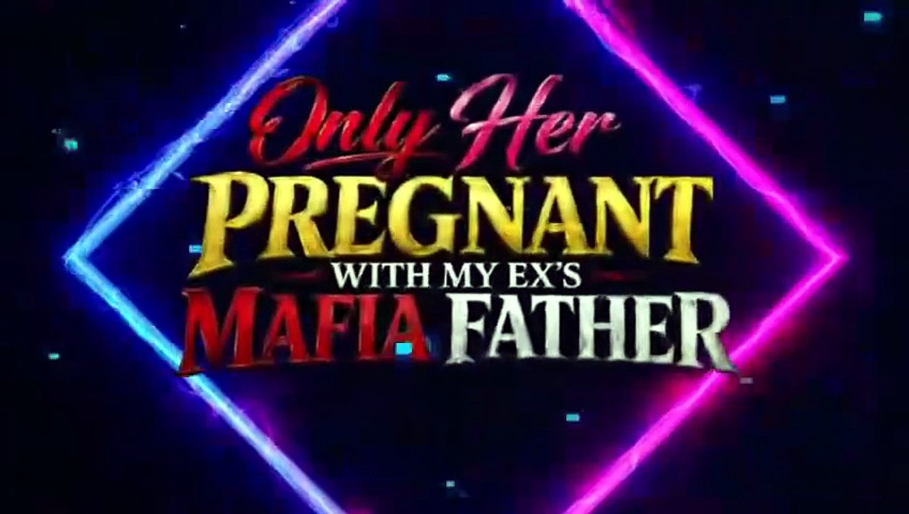 Only Her Pregnant with My Ex's Mafia Father丨New Movie ✅ [Full Movie]