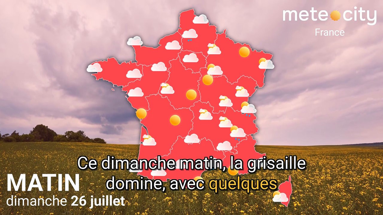 Bulletin météo France du dimanche 26 juillet 2026