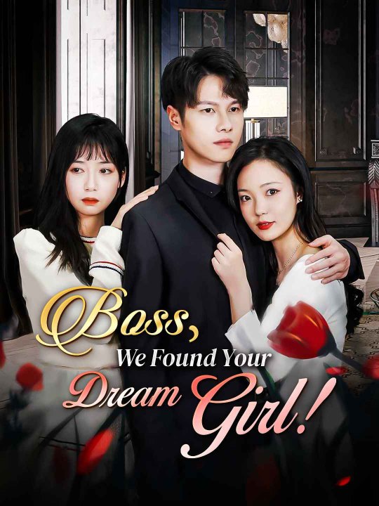 Boss, We Found Your Dream Girl! Full Movie