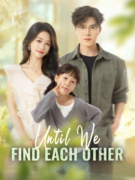 Until We Find Each Other Full Movie