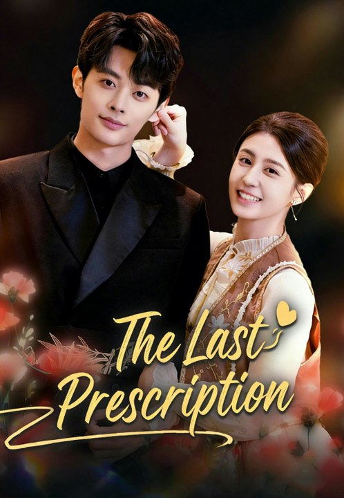 The Last Prescription | Full Series | Short Drama English