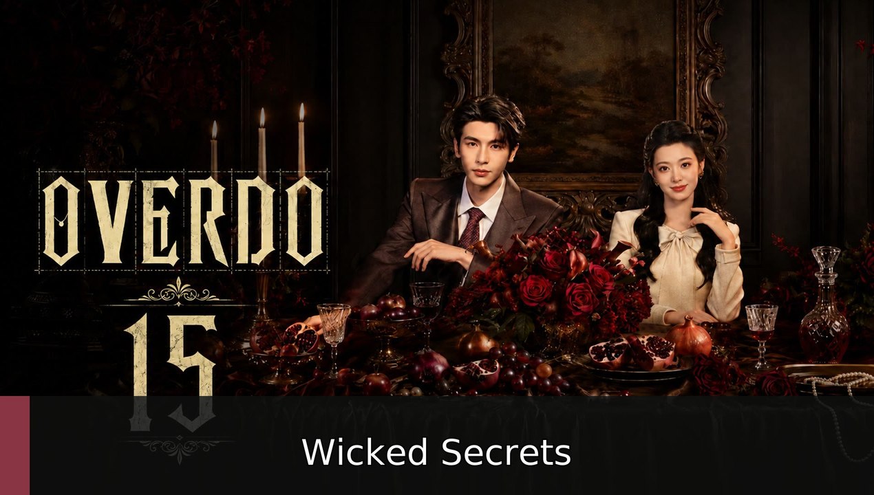 Ep 15 Overdo Eng Sub | Wicked Secrets