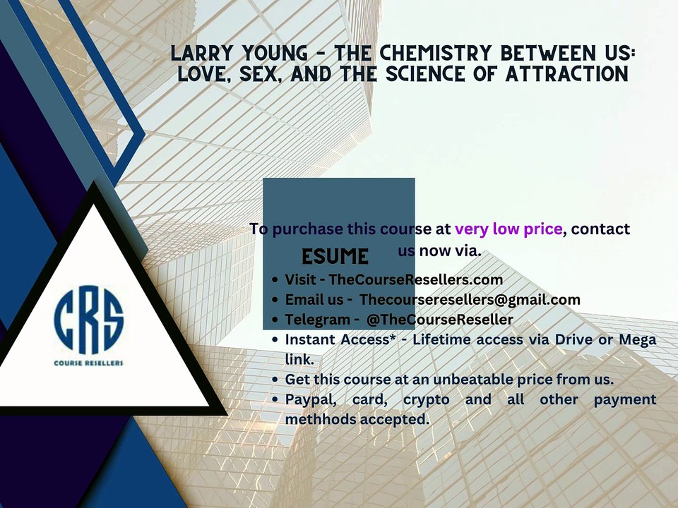 Thecoursereseller.com - Larry Young – The Chemistry Between Us: Love, Sex, and the Science of Attraction