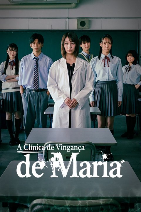 A Clínica de Vingança de Maria Série Completa