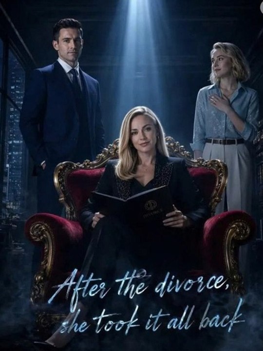 [New]💔 After the divorce, she took it all back🔥   Full #englishsub #fullmovie