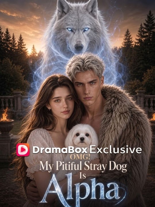 Omg My Pitiful Stray Dog Is Alpha (Exclusive) #fullmovie