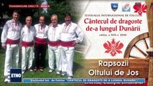 Grupul „Rapsozii Oltului de Jos” - Fest. „Cantecul de dragoste de-a lungul Dunarii” - Braila (ETNO TV - 22.07.2026)