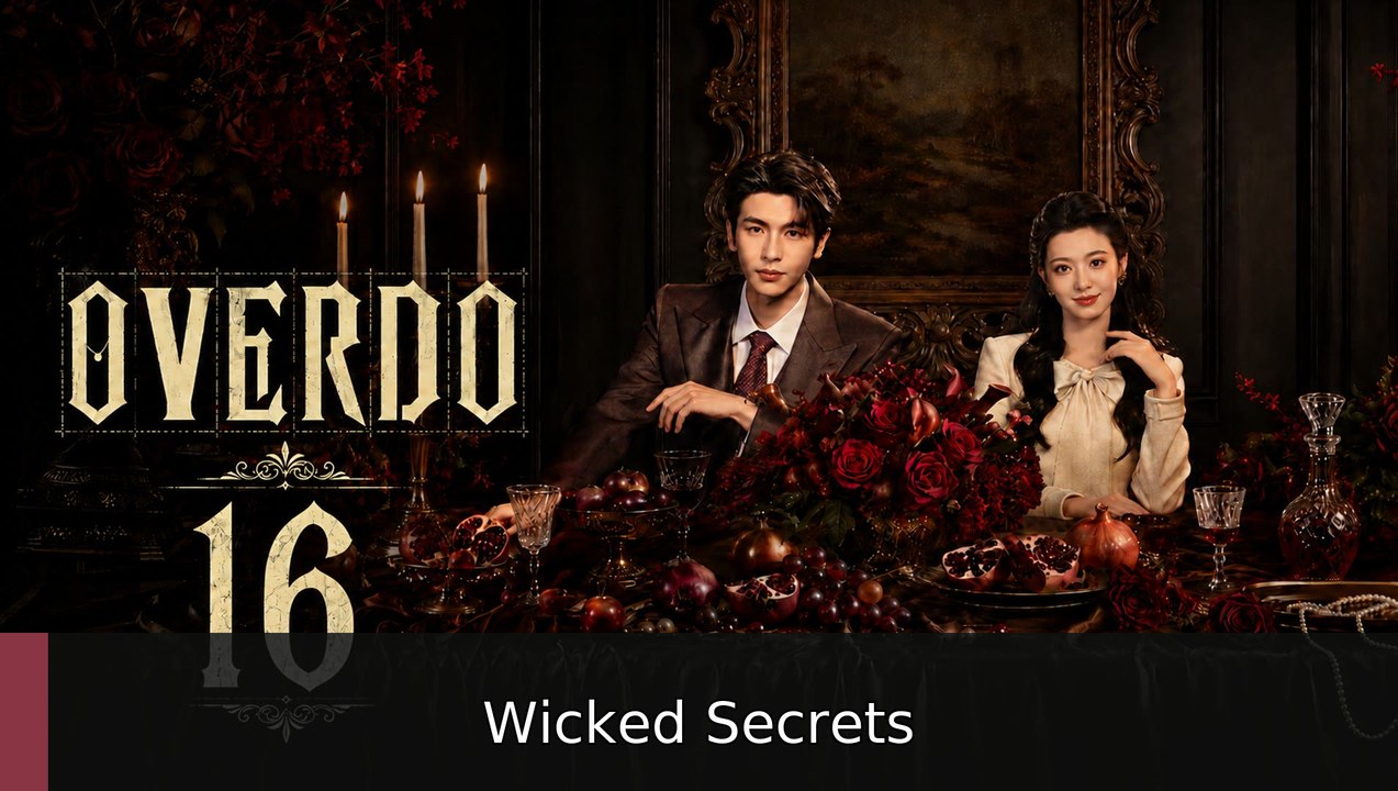 Ep 16 Overdo Eng Sub | Wicked Secrets