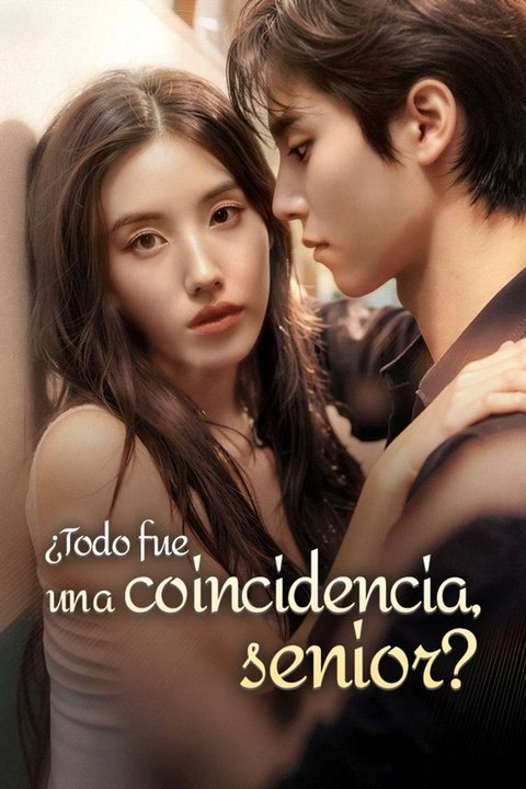 ¿Todo fue una coincidencia, senior? en Español Drama Chino