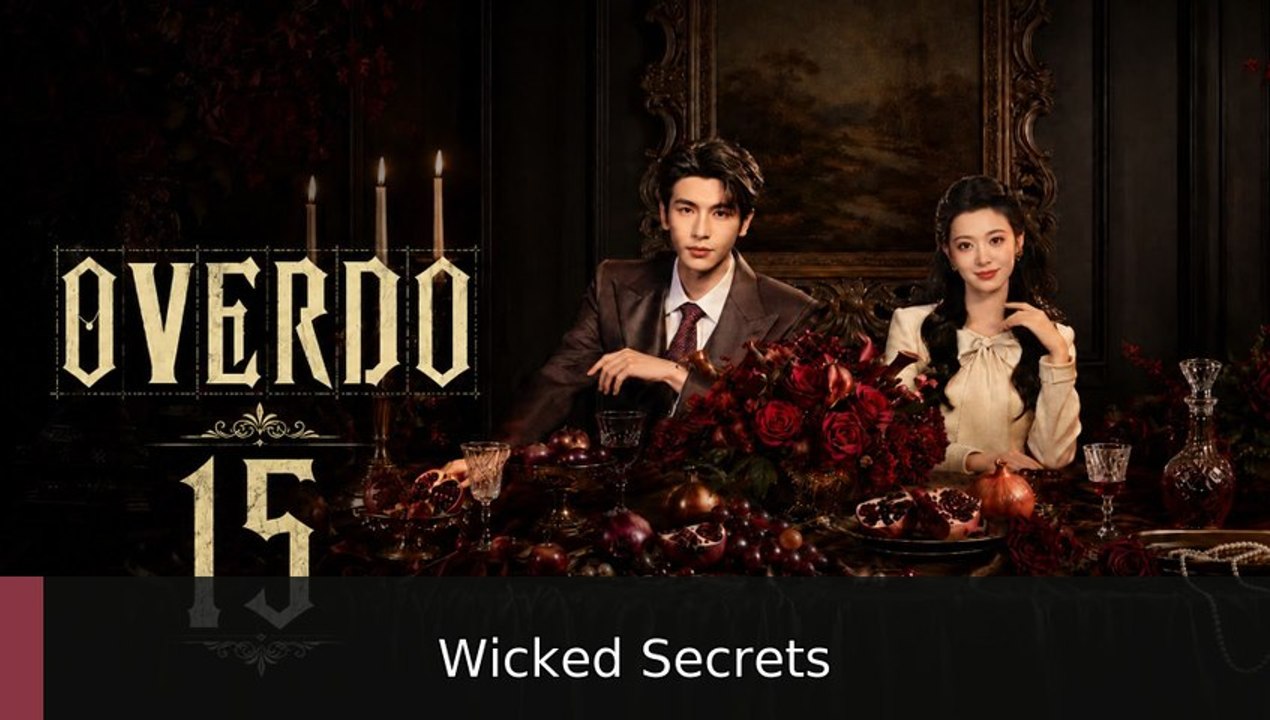 Ep 15 Overdo Eng Sub | Wicked Secrets