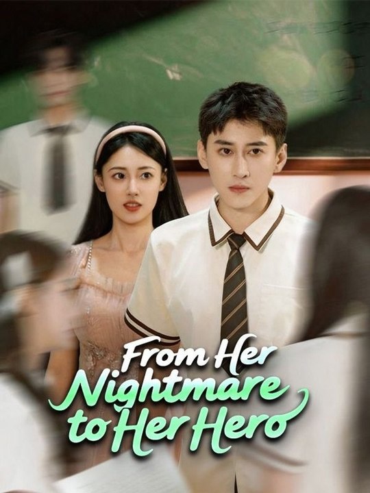 From Her Nightmare To Her Hero - FULL MOVIES ENGLISH SUB