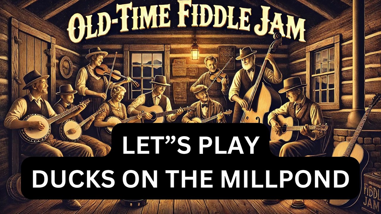 Ducks on the Millpond - Old Time Fiddle Tune