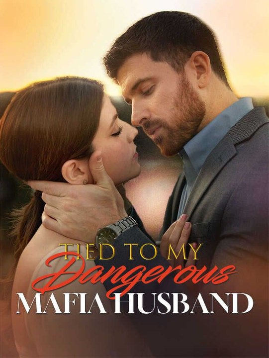 Tied to My Dangerous Mafia Husband - Part 1/2 | Episodes 1-25