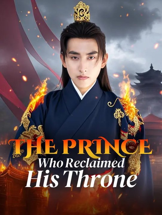 The Prince Who Reclaimed His Throne | Série Complète | Short Drama Français