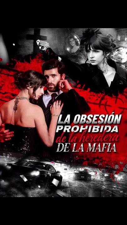 La obsesión prohibida de la heredera de la mafia💋💗🔥 Completo