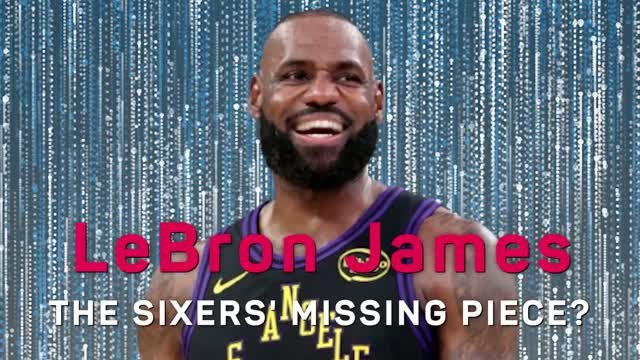 Is LeBron the Sixers' missing piece?