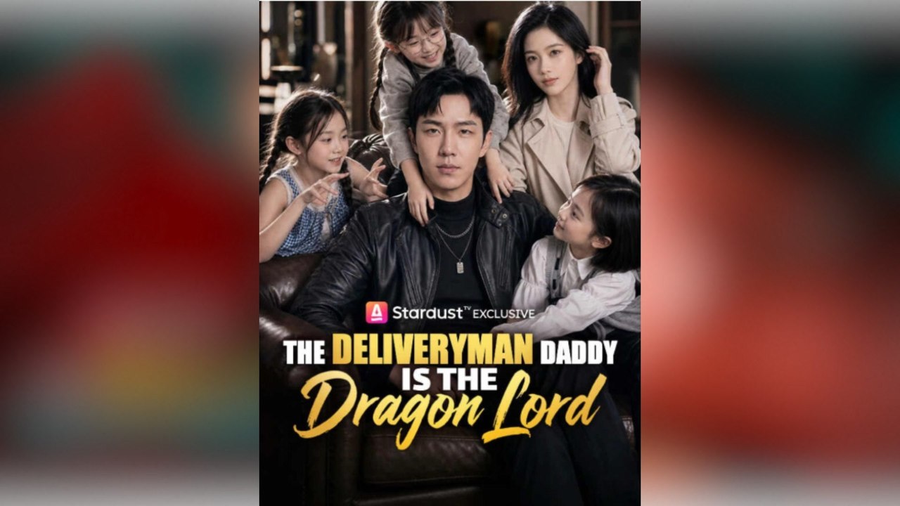 The Deliveryman Daddy is the Dragon Lord _ Series engsubtitle 🐳