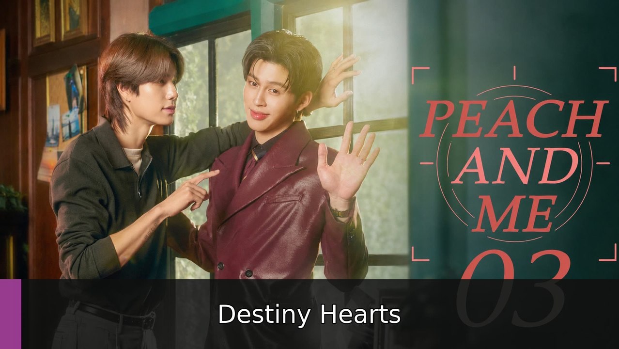 Ep.3 - Peach and Me [ ENGSUB ] | Destiny Hearts