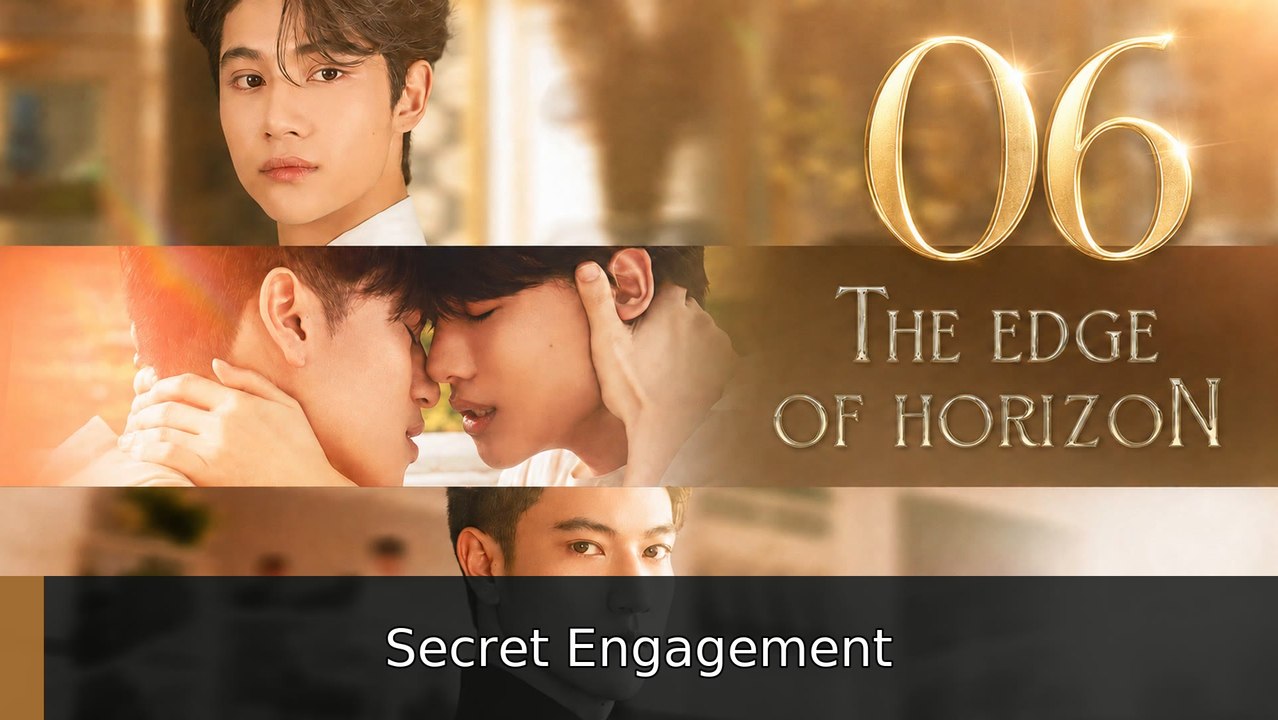 The Edge of Horizon Episode 6 Secret Engagement