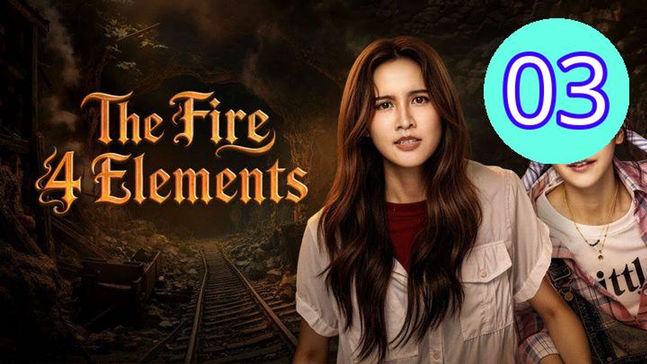 The Fire 4 Elements Episode 3 Engsub