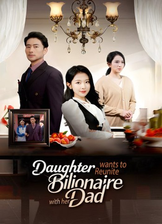 Daughter Wants to Reunite with Her Billionaire Dad | Full 30 Eps SD Drama 2026