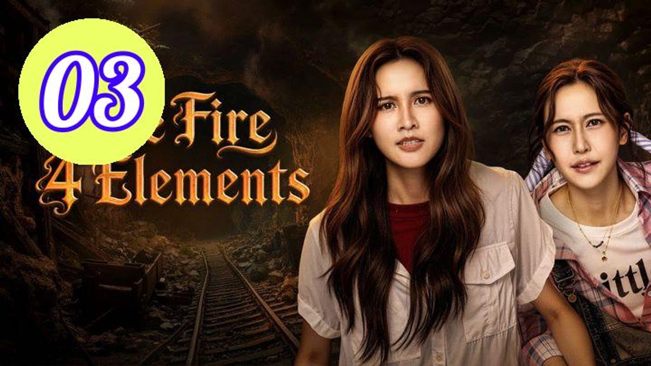 The Fire 4 Elements Episode 3 Engsub