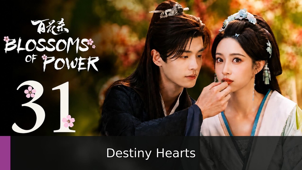 Blossoms of Power - Episode 31 [ Eng Sub ] | Destiny Hearts