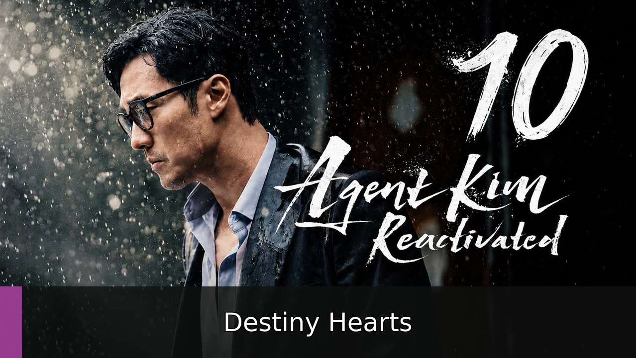Agent Kim Reactivated Episode 10 | Destiny Hearts