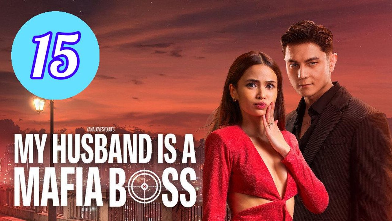 My Husband Is a Mafia Boss Episode 15 Engsub
