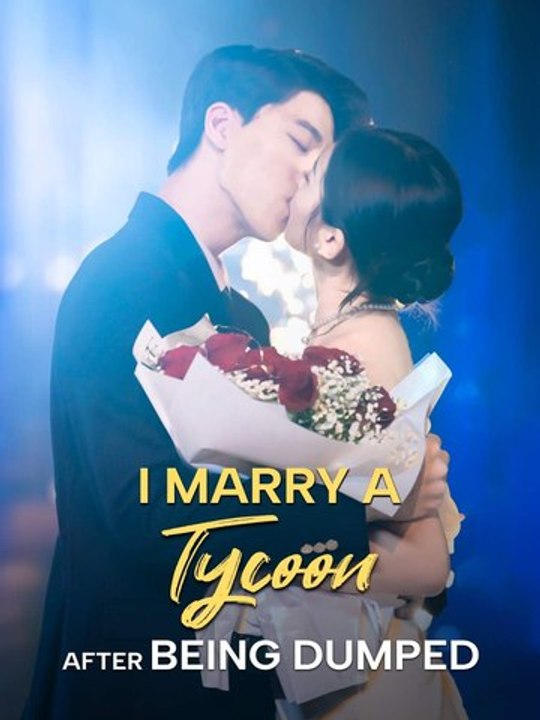 I Marry A Tycoon After Being Dumped - Full