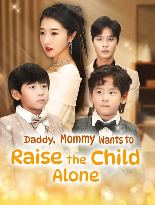 Daddy, mommy wants to raise the child alone | komplette serie | short drama deutsch