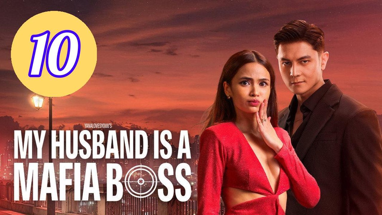My Husband Is a Mafia Boss Episode 10 Engsub