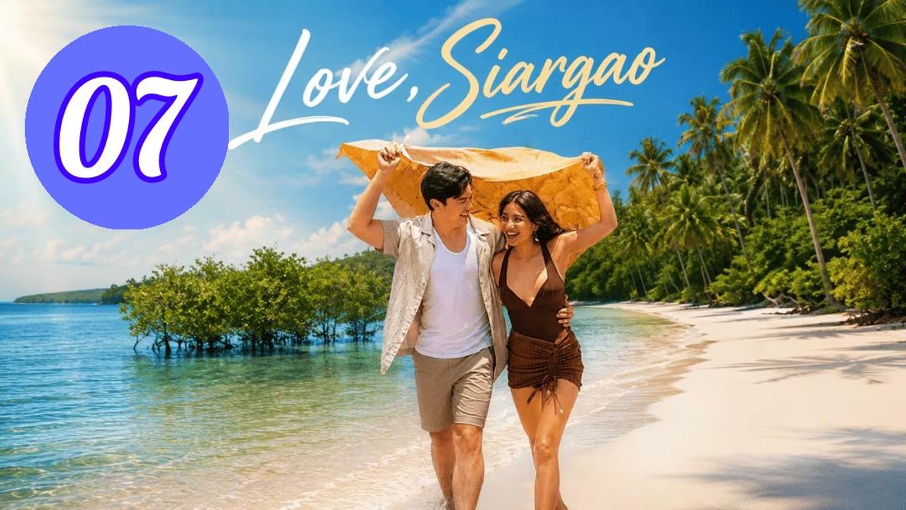 Love Siargao 2026 Episode 7 Engsub